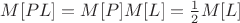 $M[PL] = M[P]M[L]= \frac{1}{2}M[L]$