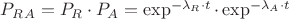 $P_R_A = P_R \cdot P_A = \exp^{-\lambda_R \cdot t} \cdot \exp^{-\lambda_A \cdot t}$