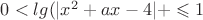 $0<lg(|x^2+ax-4|+\leqslant 1