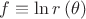 $\[f \equiv \ln r\left( \theta  \right)
\]$