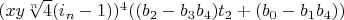 $(x y \sqrt[n]{4} (i_n-1))^4 ((b_2-b_3 b_4) t_2+(b_0-b_1 b_4))$