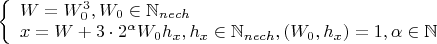 $\left\{
\begin{array}{lcl}
 W=W_0^3, W_0\in\mathbb{N}_{nech}\\
 x=W+3\cdot2^\alpha W_0h_x, h_x\in\mathbb{N}_{nech},(W_0,h_x)=1,\alpha\in\mathbb{N}\\
\end{array}
\right.$
