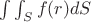 $\int\int _S f(r) dS$