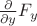 $\frac{\partial}{\partial y}F_{y}$