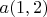 $a(1,2)$