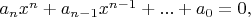 $a_nx^n+a_{n-1}x^{n-1}+...+a_0=0,$