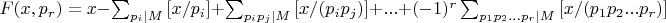 $F(x,p_r)=x-\sum_{p_i|M}{ [x/p_i] }+ \sum_{p_ip_j|M}{[x/(p_ip_j)]} +...+(-1)^r \sum_{p_1p_2...p_r|M}{[x/(p_1p_2...p_r)]}$