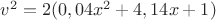 $v^2 = 2(0,04x^2 + 4,14x + 1)$