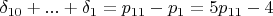 $\delta_{10}+...+\delta_1=p_{11}-p_1=5p_{11}-4$
