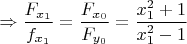 $\Rightarrow \dfrac{F_{x_1}}{f_{x_1}}=\dfrac{F_{x_0}}{F_{y_0}} =\dfrac{x_1^2+1}{x_1^2-1}$