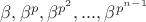 $\beta , \beta ^p , \beta ^{p^2},...,\beta ^{p^{n-1}}$