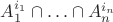 $A_1^{i_1}\cap\ldots\cap A_n^{i_n}$