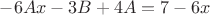 $-6Ax-3B+4A=7-6x$