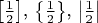 $\left[{1 \over 2}\right]$, $\left\{{1 \over 2}\right\}$, $\left|{1 \over 2}\right|$
