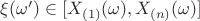 $\xi(\omega')\in[X_{(1)}(\omega),X_{(n)}(\omega)]$
