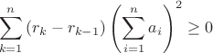 $$\sum_{k=1}^n {(r_k-r_{k-1}) \left(\sum_{i=1}^n a_i \right)^2} \ge 0$$