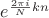 ${e^{\frac{{2\pi i}}{N}kn}}$
