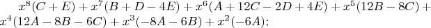 $x^8(C+E)+x^7(B+D-4E)+x^6(A+12C-2D+4E)+x^5(12B-8C)+x^4(12A-8B-6C)+x^3(-8A-6B)+x^2(-6A);$