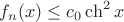 $f_n (x)\le c_0\ch^2{x}$