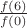 $\frac{f(6)}{f(0)}$
