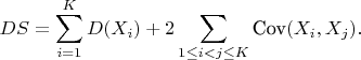 $$DS = \sum_{i=1}^K D(X_i)+2\sum_{1\leq i < j\leq K}\textrm{Cov}(X_i,X_j).$$