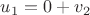 $u_1=0+v_2$