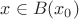 $x \in B(x_0)$