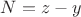 $N=z-y$