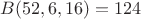 $B(52, 6, 16)= 124$