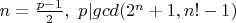 $n=\frac{p-1}{2}, \ p|gcd(2^n+1,n!-1)$