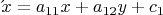 $\acute\\x=a_{11}x+a_{12}y+c_1$