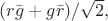 $(r\bar{g}+g\bar{r})/\sqrt{2},$