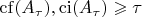 ${\rm cf}(A_\tau),{\rm ci}(A_\tau)\geqslant\tau$