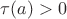 $\tau(a)>0$