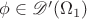 $\phi\in\mathscr{D}^\prime(\Omega_1)$
