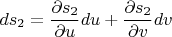 $$ds_2=\frac{\partial s_2}{\partial u}du+\frac{\partial s_2}{\partial v}dv$$