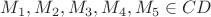 $M_1, M_2,M_3,M_4,M_5 \in CD $
