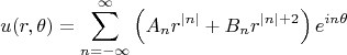 $$u(r,\theta)=\sum_{n=-\infty}^\infty \left(A_n r^{|n|}+B_nr^{|n|+2}\right)e^{in\theta}$$