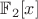 $\mathbb{F}_2[x]$