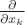 $\frac{\partial}{\partial x_k}$