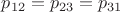 $p_{12}=p_{23}=p_{31}$