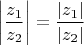 $$\left|\frac{z_1}{z_2}\right|=\frac{|z_1|}{|z_2|}$$