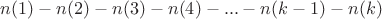$n(1)-n(2)-n(3)-n(4)-...-n(k-1)-n(k)$ $n(1)-n(2)-n(3)-n(4)-...-n(k-1)-n(k)$
