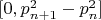$[0, p_{n+1}^2-p_n^2]$