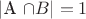 |A \cap B| = 1