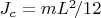 $J_c=mL^2\!/12$