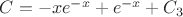$C=-xe^{-x}+e^{-x}+C_3$