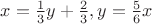 $x=\frac{1}{3}y + \frac{2}{3}, y= \frac{5}{6} x$
