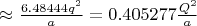 $\approx \frac{6.48444 q^2}{a} = 0.405277 \frac{Q^2}{a} $