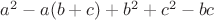 $a^2-a(b+c)+b^2+c^2-bc$